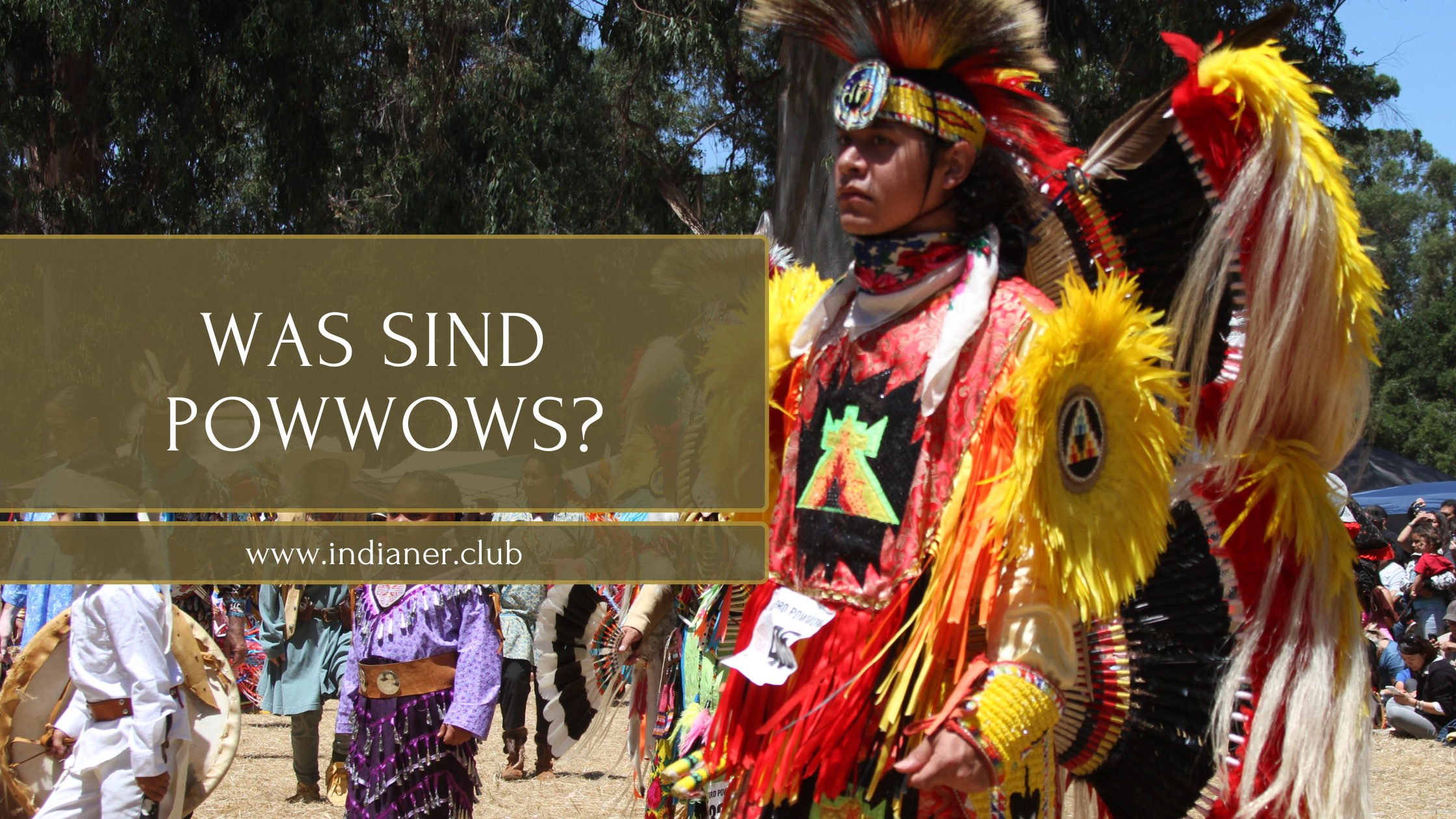 Powwows und andere kulturelle Veranstaltungen: Eintauchen in die Welt der indigenen Völker